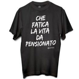 Maglietta Uomo Che Fatica La Vita da pensionato