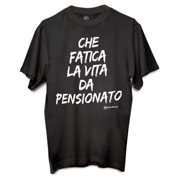 Maglietta Uomo Che Fatica La Vita da pensionato